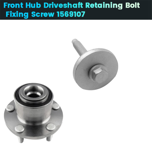 Front Hub Driveshaft Retaining Bolt 1569107 for Focus C-MAX 1Pcs 1
