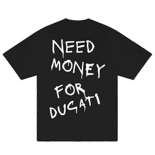 (M) Need Money For Ducati T-Shirt BACK