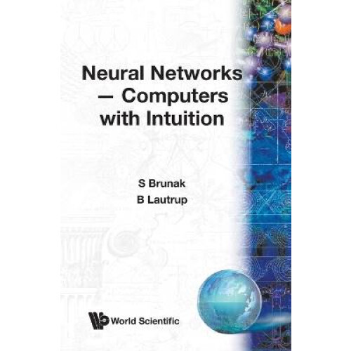Neural Networks: Computers With Intuition