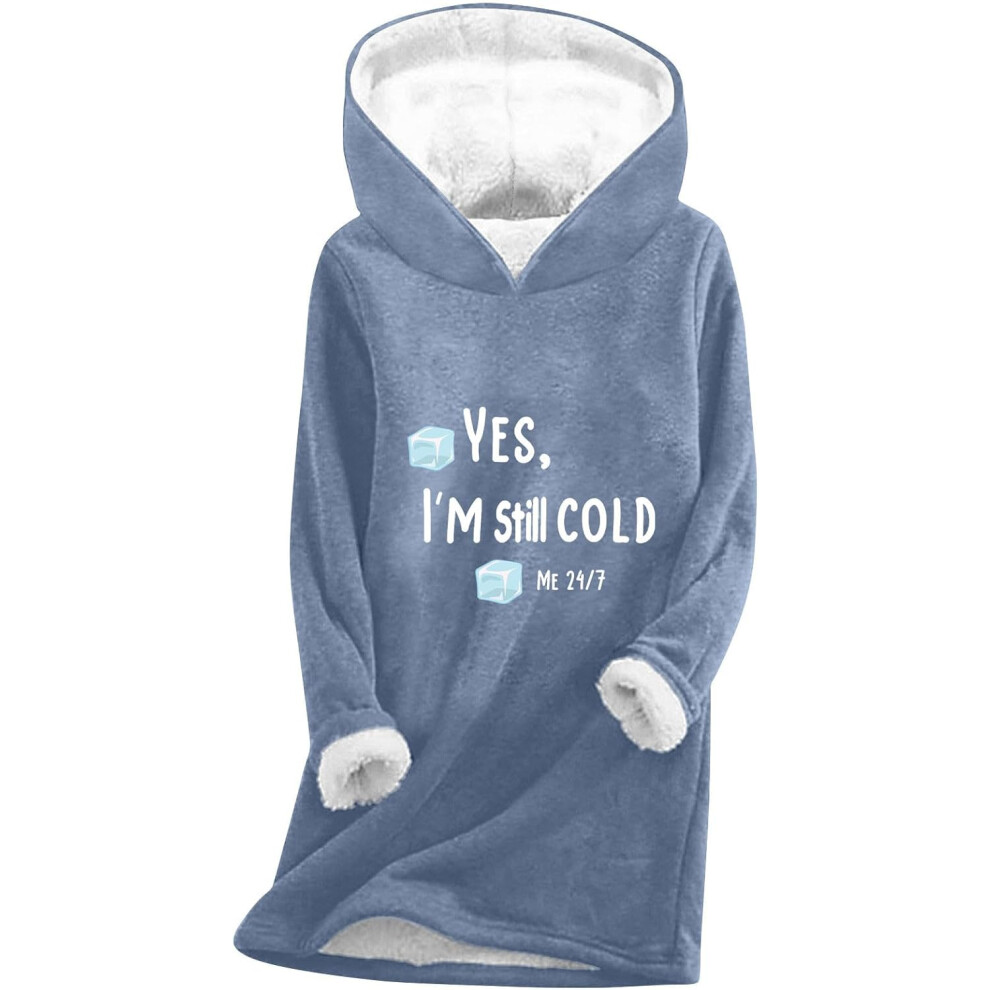 (L, 002 Blue) Yes I'm Still Freezing Hoodies for Women UK Ladies Jumpers Sherpa Fleece Lined Sweatshirts Casual Loose Pullover Blouse Long Sleeve Ther