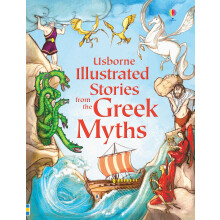 Illustrated Stories from the Greek Myths (Usborne Illustrated Stories) (Usborne Illustrated Story Collections)