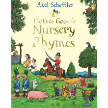 Mother Goose's Nursery Rhymes: A First Treasury From the Illustrator of The Gruffalo