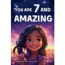 You Are 7 And Amazing! - Inspiring Stories