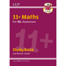 11+ GL Maths Study Book (with Parents' Guide & Online Edition): for the 2026 exams (CGP 11+ Study Books)