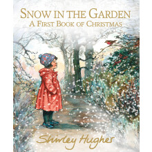 Snow in the Garden: A First Book of Christmas: The bestselling classic collection