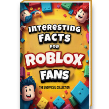 Interesting Facts For Roblox Fans - Trivia Book