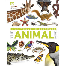 The Our World in Pictures The Animal Book: A Visual Encyclopedia of Life on Earth (DK Our World in Pictures)