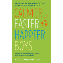 Calmer, Easier, Happier Boys: The revolutionary programme that transforms family life