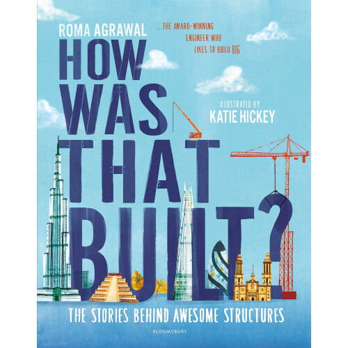 How Was That Built?: The Stories Behind Awesome Structures 1