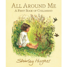 All Around Me; A First Book of Childhood