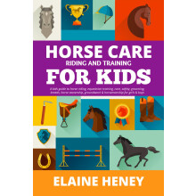 Horse Care, Riding & Training for Kids 6-11