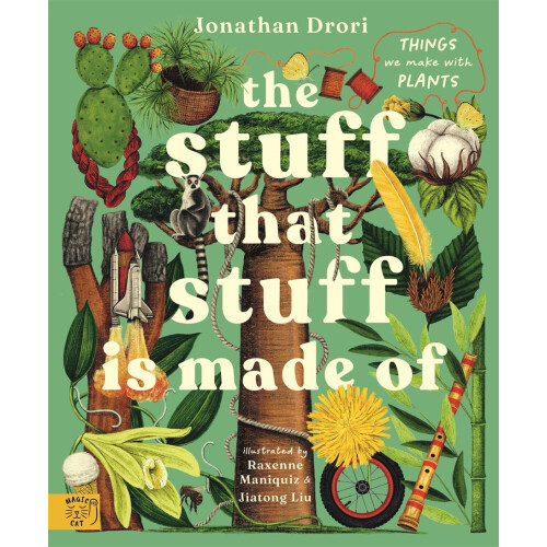 The Stuff That Stuff is Made of: The Things We Make With Plants 1