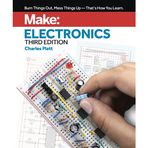 Make: Electronics, 3e: Learning by Discovery: A hands-on primer for the new electronics enthusiast