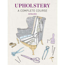 Upholstery: A Complete Course - New Edition