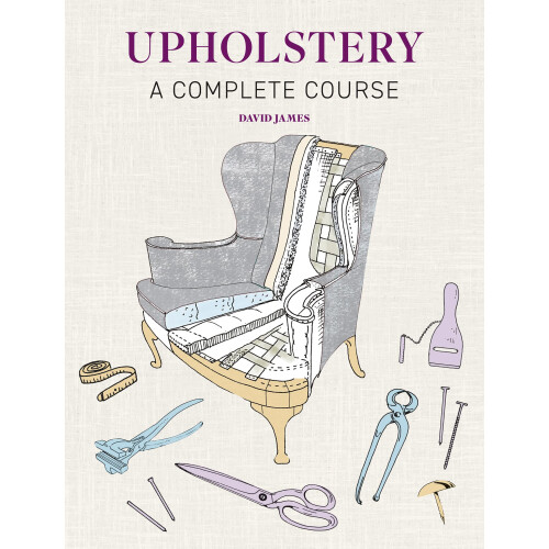 Upholstery: A Complete Course - New Edition 1