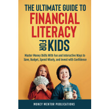 Financial Literacy for Kids: Save, Budget, Invest (Financial Literacy Series)