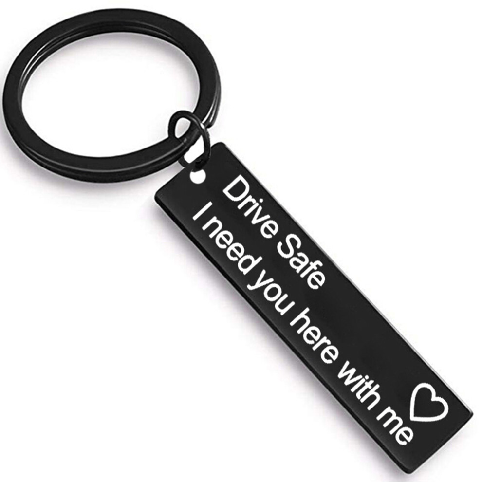 Drive Safe I Need You Here With Me Keychain For 8320539180700