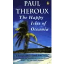 The Happy Isles of Oceania by Paul Theroux Paperback Book
