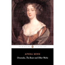 Oroonoko the Rover and Other Works by Aphra Behn Paperback Book