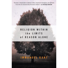 Religion within the Limits of Reason Alone by Immanuel Kant Paperback