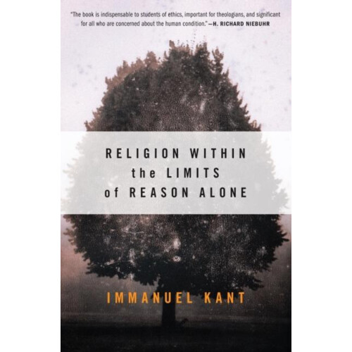 Religion within the Limits of Reason Alone by Immanuel Kant Paperback