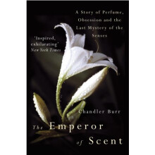 The Emperor Of Scent by Chandler Burr Paperback Book