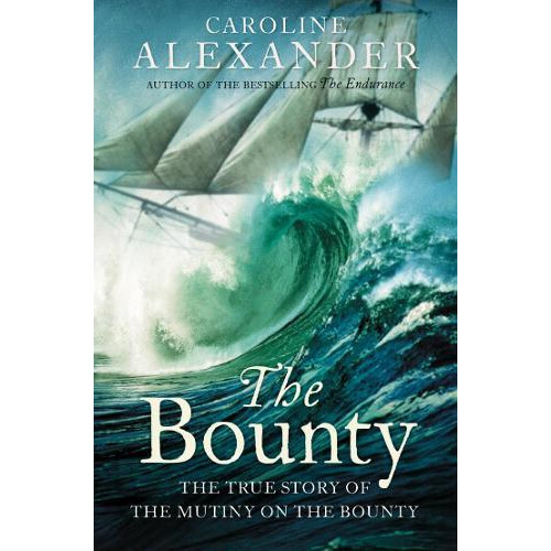 The Bounty by Caroline Alexander Paperback Book