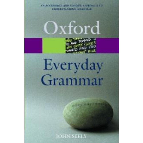 Everyday Grammar by Seely John Freelance author specializing in langua