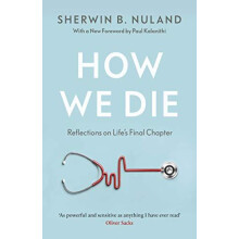 How We Die by Sherwin B Nuland Paperback Book