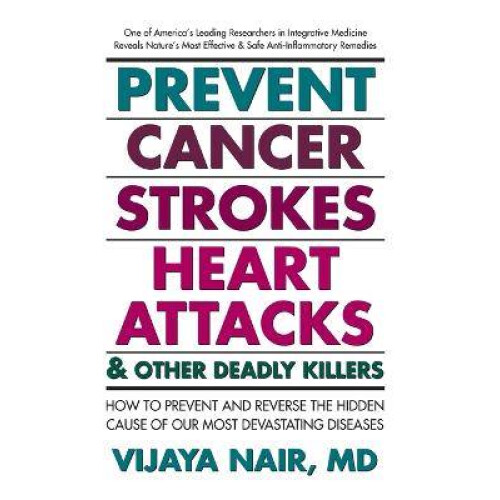 Prevent Cancer, Strokes, Heart Attacks and Other Deadly Killers!