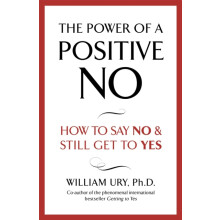 The Power of A Positive No by William Ury Paperback Book
