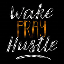 Wake Pray Hustle Christian Faith Transferts de strass en cristal transparent et strass dors pour t-shirts par JCS Rhinestones