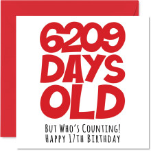 Stuff4 Funny 17th Birthday Card - 6209 Days Old - Hilarious 5.7 x 5.7 Inch Greeting Card for Men Women Grandma Grandpa Mom Dad - No Ink Smudge f
