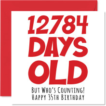 35th Birthday Card for Men Women Him Her - 12784 Days Old - Funny Adult Thirty-Five Thirty-Fifth Happy Birthday Card for Brother Sister Son Daughter