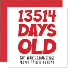 37th Birthday Card for Men Women Him Her - 13514 Days Old - Funny Adult Thirty-Seven Thirty-Seventh Happy Birthday Card for Brother Sister Son Daught