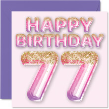 77th Birthday Card for Women - Pink & Purple Glitter Balloons - Happy Birthday Cards for 77 Year Old Woman Mum Great Nanny Grandma Gran 145mm x 145m