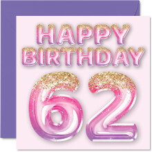 62nd Birthday Card for Women - Pink & Purple Glitter Balloons - Happy Birthday Cards for 62 Year Old Woman Mom Nanny Grandma Gran Auntie 5.7 x 5.7 I