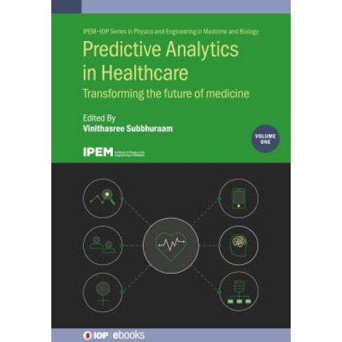 Predictive Analytics in Healthcare, Volume1