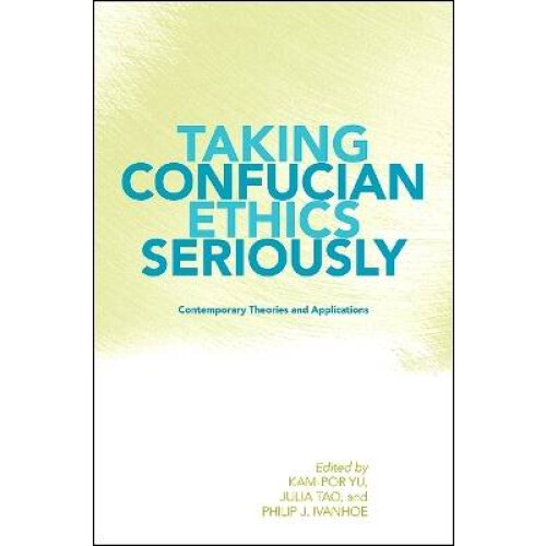Taking Confucian Ethics Seriously
