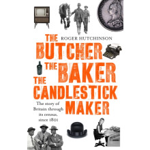 The Butcher, the Baker, the Candlestick-Maker: The story of Britain through its census, since 1801