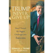 Trump Never Give Up by Donald J. Trump Hardcover Book