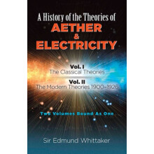 History of the Theories of Aether and Electricity Vol. I by Sir Edmund