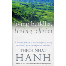 Living Buddha Living Christ by Thich Nhat Hanh Paperback Book