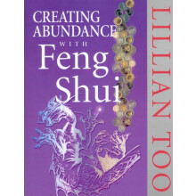 Creating Abundance With Feng Shui by Lillian Too Paperback Book