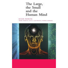 The Large the Small and the Human Mind by Roger University of Oxford P