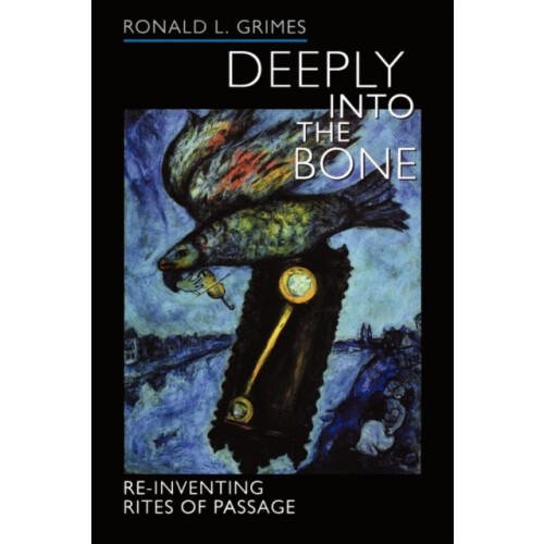 Deeply into the Bone by Ronald L. Grimes Paperback Book