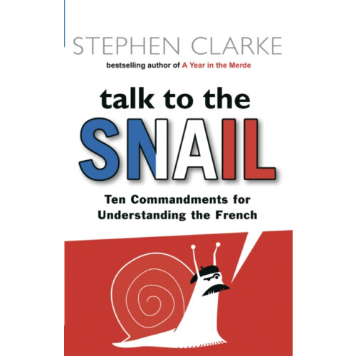 Talk to the Snail by Stephen Clarke Paperback Book