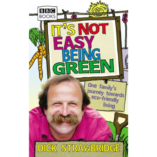 Its Not Easy Being Green by Dick Strawbridge Paperback Book
