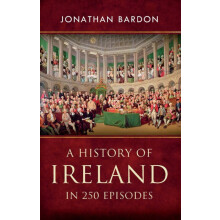 A History of Ireland in 250 Episodes by Jonathan Bardon Paperback Book