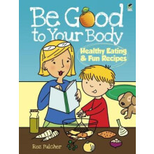 Be Good to Your Body by Roz Fulcher Paperback Book